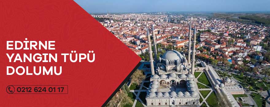 edirne yangın tüpü dolumu